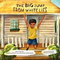 The Big Jump From White Lies