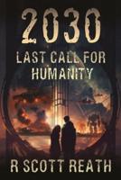 2030 Last Call for Humanity