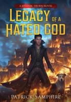 Legacy of a Hated God
