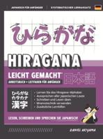 Hiragana Leicht Gemacht! Ein Lehrbuch Und Integriertes Arbeitsbuch Für Anfänger Lernen Sie Japanisch Lesen, Schreiben Und Sprechen