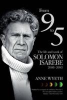From 9 to 5 - The Life and Work of Solomon Isarebe 2008-2093