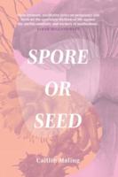 Spore or Seed