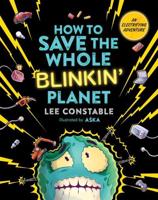 How to Save the Whole Blinkin' Planet