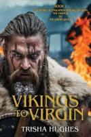 Vikings to Virgin - The Story of England's Monarchs from the Vikings to the Virgin Queen