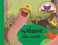 Webster the worm: Little stories, big lessons