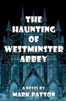 The Haunting of Westminster Abbey