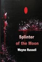 Splinter of the Moon