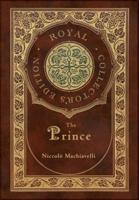 The Prince (Royal Collector's Edition) (Annotated) (Case Laminate Hardcover With Jacket)