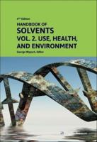 Handbook of Solvents. Volume 2 Use, Health, and Environment