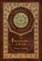 The Imitation of Christ (Royal Collector's Edition) (Annotated) (Case Laminate Hardcover With Jacket)