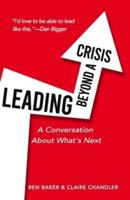 Leading Beyond A Crisis