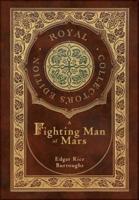 A Fighting Man of Mars (Royal Collector's Edition) (Case Laminate Hardcover With Jacket)