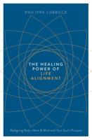The Healing Power of Life Alignment