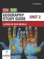 Geography Study Guide for CCEA GCSE. Unit 2 Living in Our World