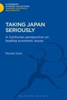 Taking Japan Seriously: A Confucian Perspective on Leading Economic Issues