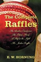 The Complete Raffles (Complete and Unabridged) Includes: The Amateur Cracksman, the Black Mask (Aka Raffles: Further Adventures of the Amateur Cracksm