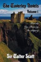 The Waverley Novels, Volume 1, Including (Complete and Unabridged): Waverley, Guy Mannering, the Antiquary