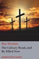 The Calvary Road and Be Filled Now