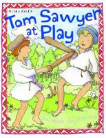 Tom Sawyer at Play, and Other Stories
