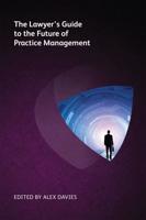 The Lawyer's Guide to the Future of Practice Management