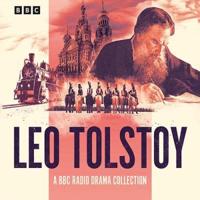 Leo Tolstoy BBC Radio Drama Collection