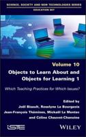 Objects to Learn About and Objects for Learning. 1 Which Teaching Practices for Which Issues?