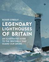 Legendary Lighthouses of Britain