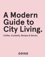 A Modern Guide to City Living