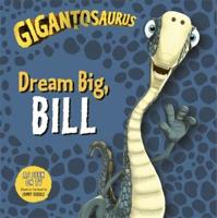 Dream Big, Bill