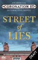 The Street of Lies: An Official Coronation Street Interactive Novel