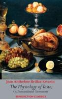 The Physiology of Taste; or, Transcendental Gastronomy