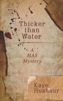 THICKER THAN WATER: A HAS Mystery