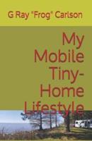 My Mobile Tiny-Home Lifestyle