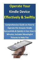 Operate Your Kindle Device Effectively & Swiftly