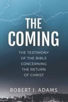 THE COMING: The Testimony of the Bible Concerning the Return of Christ