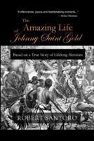 The Amazing Life of Johnny Saint Gold