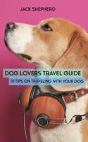 Dog Lovers Travel Guide