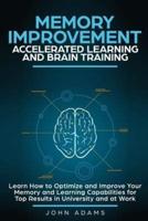Memory Improvement, Accelerated Learning and Brain Training