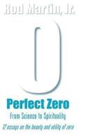 Perfect Zero: From Science to Spirituality