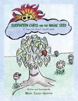 Evergreen Chris and the Magic Seed: A "Save Our Space" Recycle Series