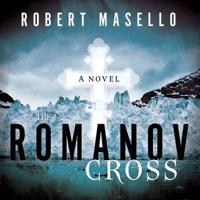 The Romanov Cross Lib/E