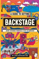 A Guide To Getting Backstage (And Other Things I've Learned)