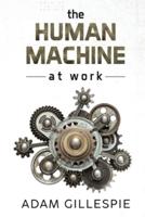 The Human Machine at Work
