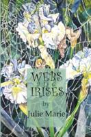 Webs and Irises