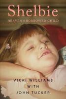 Shelbie - Heaven's Borrowed Child