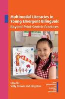 Multimodal Literacies in Young Emergent Bilinguals: Beyond Print-Centric Practices
