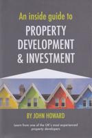 An Inside Guide to Property Development and Investment