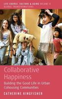 Collaborative Happiness: Building the Good Life in Urban Cohousing Communities