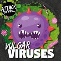 Attack of The...vulgar Viruses