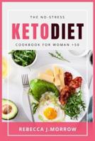 The No-Stress Keto Diet  Cookbook for Woman +  50